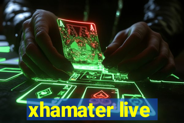 xhamater live